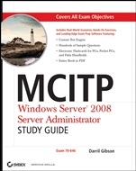MCITP: Windows Server 2008 Server Administrator Study Guide: (Exam 70–646) - ISBN 9780470293157