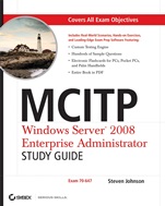 MCITP: Windows Server 2008 Enterprise Administrator Study Guide: Exam 70–647 - ISBN 9780470293164