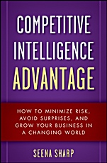 Competitive Intelligence Advantage: How to Minimize Risk, Avoid Surprises, and Grow Your Business in a Changing World - ISBN 9780470293171