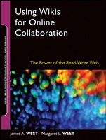 Using Wikis for Online Collaboration: The Power of the Read–Write Web - ISBN 9780470343333