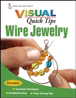 Wire Jewelry VISUAL Quick Tips - ISBN 9780470343845