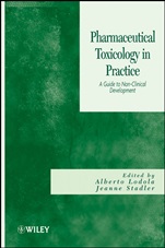 Pharmaceutical Toxicology in Practice: A Guide to Non–clinical Development - ISBN 9780470371374