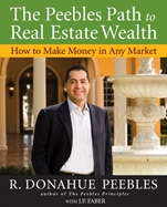 The Peebles Path to Real Estate Wealth: How to Make Money in Any Market - ISBN 9780470372807