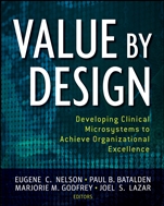 Value by Design: Developing Clinical Microsystems to Achieve Organizational Excellence - ISBN 9780470385340