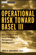 Operational Risk Toward Basel III: Best Practices and Issues in Modeling, Management, and Regulation - ISBN 9780470390146