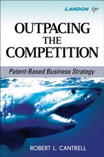 Outpacing the Competition: Patent–Based Business Strategy - ISBN 9780470390856