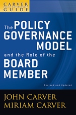 A Carver Policy Governance Guide: The Policy Governance Model and the Role of the Board Member - ISBN 9780470392522