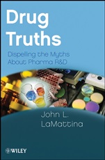 Drug Truths: Dispelling the Myths About Pharma R & D - ISBN 9780470393185