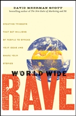 World Wide Rave: Creating Triggers that Get Millions of People to Spread Your Ideas and Share Your Stories - ISBN 9780470395004