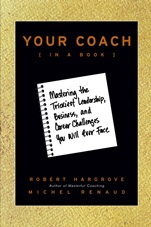 Your Coach (in a Book): Mastering the Trickiest Leadership, Business, and Career Challenges You Will Ever Face - ISBN 9780470397848