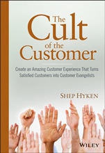The Cult of the Customer: Create an Amazing Customer Experience That Turns Satisfied Customers Into Customer Evangelists - ISBN 9780470404829