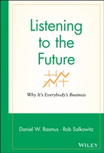Listening to the Future: Why Its Everybodys Business - ISBN 9780470413449