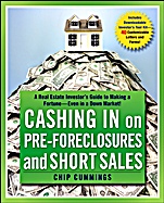 Cashing in on Pre–foreclosures and Short Sales: A Real Estate Investors Guide to Making a Fortune Even in a Down Market - ISBN 9780470419816