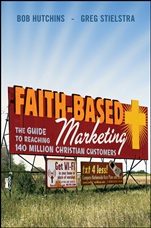 Faith–Based Marketing: The Guide to Reaching 140 Million Christian Customers - ISBN 9780470422106