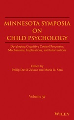 Minnesota Symposia on Child Psychology, Volume 37: Developing Cognitive Control Processes: Mechanisms, Implications, and Interventions - ISBN 9780470422748