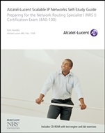 Alcatel–Lucent Scalable IP Networks Self–Study Guide: Preparing for the Network Routing Specialist I (NRS 1) Certification Exam - ISBN 9780470429068