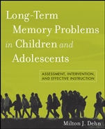 Long–Term Memory Problems in Children and Adolescents: Assessment, Intervention, and Effective Instruction - ISBN 9780470438312