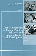 Core Competencies to Prevent Problem Behaviors and Promote Positive Youth Development: New Directions for Child and Adolescent Development, Number 122 - ISBN 9780470442166