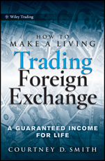 How to Make a Living Trading Foreign Exchange: A Guaranteed Income for Life - ISBN 9780470442296