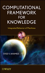 Computational Framework for Knowledge: Integrated Behavior of Machines - ISBN 9780470446867