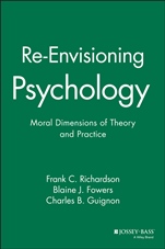Re–Envisioning Psychology: Moral Dimensions of Theory and Practice - ISBN 9780470447635
