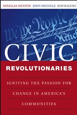 Civic Revolutionaries: Igniting the Passion for Change in Americas Communities - ISBN 9780470447642