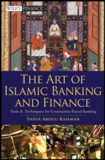 The Art of Islamic Banking and Finance: Tools and Techniques for Community–Based Banking - ISBN 9780470449936