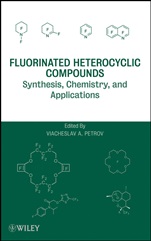 Fluorinated Heterocyclic Compounds: Synthesis, Chemistry, and Applications - ISBN 9780470452110