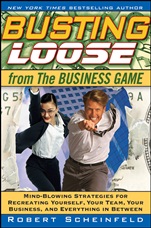 Busting Loose From the Business Game: Mind–Blowing Strategies for Recreating Yourself, Your Team, Your Business, and Everything in Between - ISBN 9780470453087