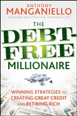 The Debt–Free Millionaire: Winning Strategies to Creating Great Credit and Retiring Rich - ISBN 9780470455760