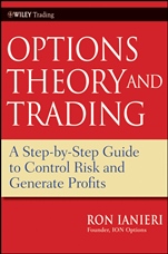 Options Theory and Trading: A Step–by–Step Guide to Control Risk and Generate Profits - ISBN 9780470455784