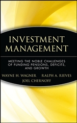 Investment Management: Meeting the Noble Challenges of Funding Pensions, Deficits, and Growth - ISBN 9780470455944