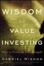 Wisdom on Value Investing: How to Profit on Fallen Angels - ISBN 9780470457306