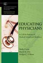 Educating Physicians: A Call for Reform of Medical School and Residency - ISBN 9780470457979