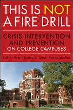 This is Not a Firedrill: Crisis Intervention and Prevention on College Campuses - ISBN 9780470458044