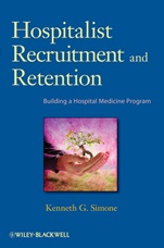 Hospitalist Recruitment and Retention: Building a Hospital Medicine Program - ISBN 9780470460788