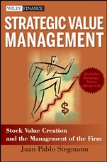 Strategic Value Management: Stock Value Creation and the Management of the Firm - ISBN 9780470467107