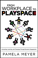 From Workplace to Playspace: Innovating, Learning and Changing Through Dynamic Engagement - ISBN 9780470467220