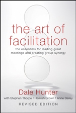 The Art of Facilitation: The Essentials for Leading Great Meetings and Creating Group Synergy - ISBN 9780470467923
