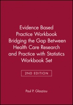Evidence Based Practice Workbook Bridging the Gap Between Health Care Research and Practice 2E with Statistics Workbook Set - ISBN 9780470471715