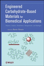 Engineered Carbohydrate–Based Materials for Biomedical Applications: Polymers, Surfaces, Dendrimers, Nanoparticles, and Hydrogels - ISBN 9780470472354