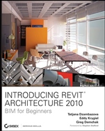 Introducing Revit® Architecture 2010: BIM for Beginners - ISBN 9780470473559