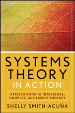 Systems Theory in Action: Applications to Individual, Couple, and Family Therapy - ISBN 9780470475829