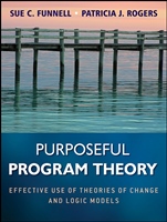 Purposeful Program Theory: Effective Use of Theories of Change and Logic Models - ISBN 9780470478578