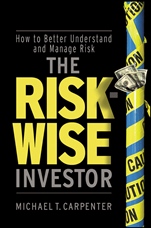 The Risk–Wise Investor: How to Better Understand and Manage Risk - ISBN 9780470478837