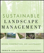 Sustainable Landscape Management: Design, Construction, and Maintenance - ISBN 9780470480939