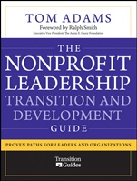 The Nonprofit Leadership Transition and Development Guide: Proven Paths for Leaders and Organizations - ISBN 9780470481226