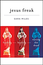 Jesus Freak: Feeding Healing Raising the Dead - ISBN 9780470481660