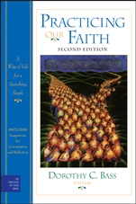 Practicing Our Faith: A Way of Life for a Searching People - ISBN 9780470484111