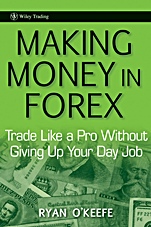 Making Money in Forex: Trade Like a Pro Without Giving Up Your Day Job - ISBN 9780470487280